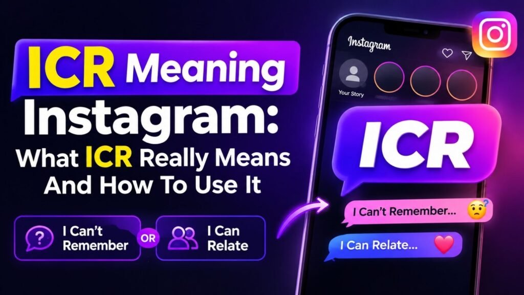 ICR Meaning Instagram: What ICR Really Means And How To Use It