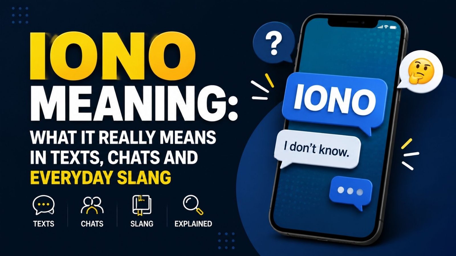 IONO Meaning: What It Really Means In Texts, Chats And Everyday Slang