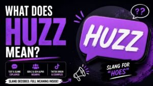 What Does Huzz Mean?