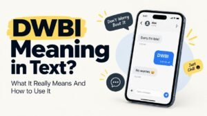 DWBI Meaning In Text: What It Really Means And How To Use It