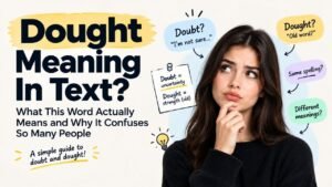 Dought Meaning: What This Word Actually Means and Why Almost Everyone Typing It Wants "Doubt"