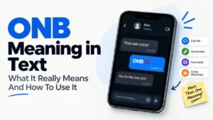 ONB Meaning In Text: What It Really Means And How To Use It