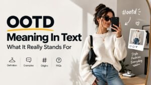 Ootd Meaning In Text: What OOTD Really Stands For and How People Use It