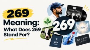 269 Meaning: What Does 269 Stand For?