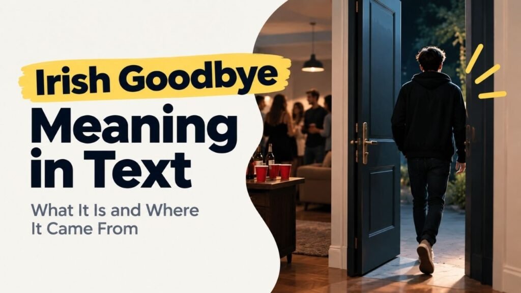 Irish Goodbye Meaning: What It Is and Where It Came From