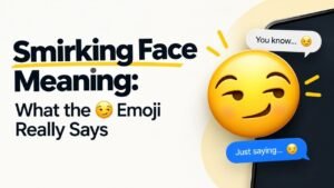 Smirking Face Meaning: What the 😏 Emoji Really Says